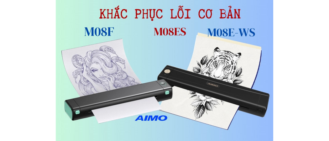 Xử Lý Những Lỗi Cơ Bản Của Máy Scan Hình Xăm, Máy In Nhiệt M08F, M08ES, M08E-WS