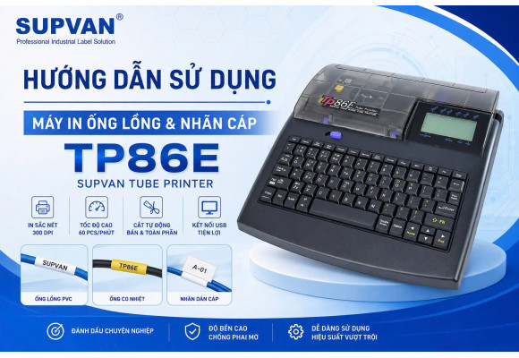 Hướng Dẫn Sử Dụng Máy In Ống Lồng, Nhãn Cáp Supvan TP86E