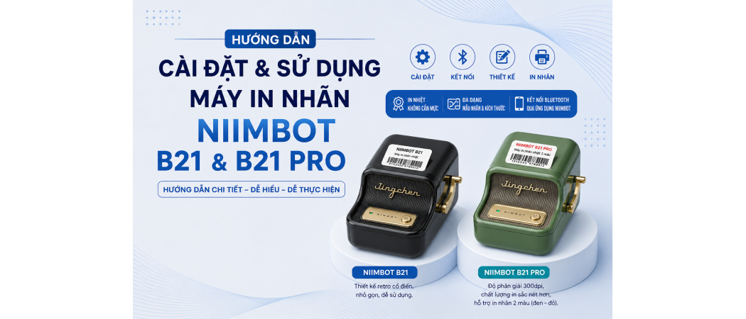 Hướng dẫn sử dụng máy in nhãn không dây NIIMBOT B21 Và B21 Pro