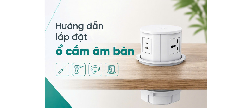Hướng Dẫn Lắp Đặt Ổ Cắm Điện Âm Bàn MK102GB và MK102GW
